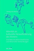 Cover: Alterit&auml;t als kulturelle Herausforderung des Klonens - Brill Deutschland