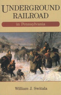 Abbildung von: Underground Railroad in Pennsylvania - Stackpole Books