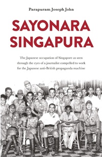 Abbildung von: Sayonara Singapura - Monsoon Books Pte Ltd