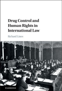Enlarge image Cover: Drug Control and Human Rights in International Law - Cambridge University Press