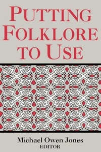 Enlarge image Cover: Putting Folklore To Use - The University Press of Kentucky