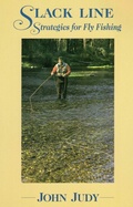 Cover: Slack Line Strategies for Fly Fishing - Stackpole Books