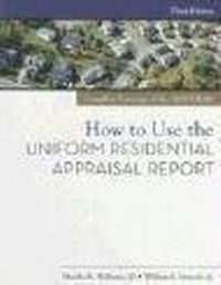 Enlarge image Cover: How to Use the Uniform Residential Appraisal Report - Dearborn Real Estate Education