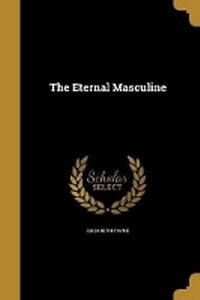 Enlarge image Cover: The Eternal Masculine - Wentworth Press