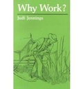 Cover: Why Work? - The University Press of Kentucky