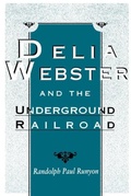 Cover: Delia Webster and the Underground Railroad - The University Press of Kentucky