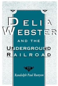 Enlarge image Cover: Delia Webster and the Underground Railroad - The University Press of Kentucky