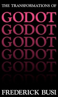 Enlarge image Cover: The Transformations of Godot - The University Press of Kentucky