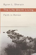 Cover: The Life Worth Living - William B Eerdmans Publishing Co