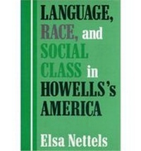 Enlarge image Cover: Language, Race, and Social Class in Howells's America - The University Press of Kentucky
