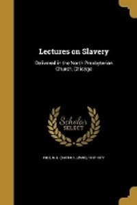 Enlarge image Cover: Lectures on Slavery - Wentworth Press