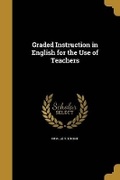 Cover: Graded Instruction in English for the Use of Teachers - Wentworth Press