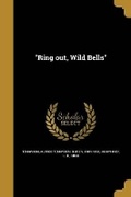 Cover: Ring out, Wild Bells - Wentworth Press
