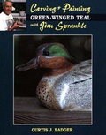 Cover: Carving and Painting Green-Winged Teal with Jim Sprankle - Stackpole Books