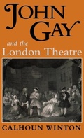 Cover: John Gay and the London Theatre - The University Press of Kentucky