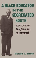 Cover: A Black Educator in the Segregated South - The University Press of Kentucky