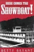 Cover: Here Comes The Showboat! - The University Press of Kentucky