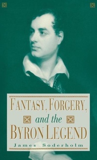 Enlarge image Cover: Fantasy, Forgery, and the Byron Legend - The University Press of Kentucky