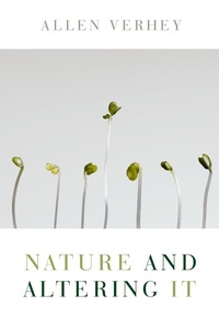 Enlarge image Cover: Nature and Altering it - William B Eerdmans Publishing Co
