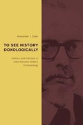 Cover: To See History Doxologically - William B Eerdmans Publishing Co