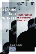 Cover: Bearing True Witness - William B Eerdmans Publishing Co