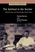Cover: The Spiritual in the Secular - Studies in the History of Christian Missions (SHCM)
