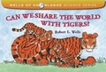 Cover: Can We Share the World with Tigers? - Albert Whitman & Company