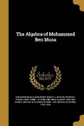 Cover: The Algebra of Mohammed Ben Musa - Wentworth Press