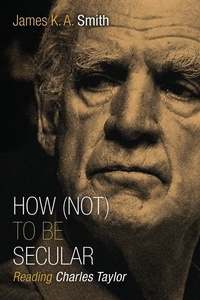 Enlarge image Cover: How Not to be Secular - William B Eerdmans Publishing Co