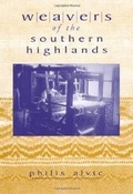 Cover: Weavers of the Southern Highlands - The University Press of Kentucky