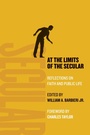 Cover: At the Limits of the Secular - William B Eerdmans Publishing Co