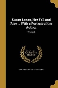 Enlarge image Cover: Susan Lenox, Her Fall and Rise ... With a Portrait of the Author; Volume 2 - Wentworth Press