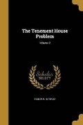 Cover: The Tenement House Problem; Volume 2 - Wentworth Press