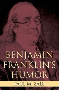Enlarge image Cover: Benjamin Franklin's Humor - The University Press of Kentucky