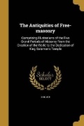 Cover: The Antiquities of Free-masonry - Wentworth Press