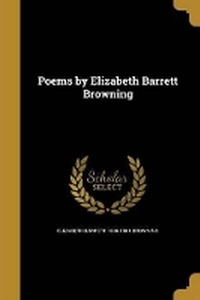 Enlarge image Cover: Poems by Elizabeth Barrett Browning - Wentworth Press