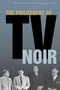 Cover: The Philosophy of TV Noir - The University Press of Kentucky