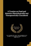 Cover: A Treatise on Food and Dietetics Physiologically and Therapeutically Considered - Wentworth Press