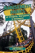 Cover: Amusement Parks of Virginia, Maryland, and Delaware - Stackpole Books