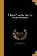 Cover: A Voice From the Pew. No Uncertain Sound - Wentworth Press