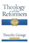 Cover: Theology of the Reformers - Broadman & Holman Publishers