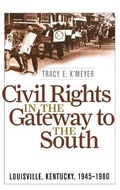 Cover: Civil Rights in the Gateway to the South - The University Press of Kentucky