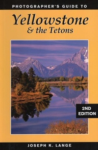 Abbildung von: Photographer's Guide to Yellowstone and the Tetons - Stackpole Books