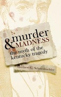Cover: Murder and Madness - The University Press of Kentucky