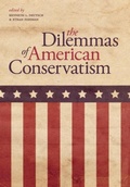 Cover: The Dilemmas of American Conservatism - The University Press of Kentucky