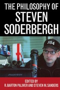 Cover: The Philosophy of Steven Soderbergh - The University Press of Kentucky