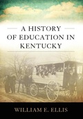 Cover: A History of Education in Kentucky - The University Press of Kentucky
