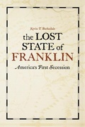 Cover: The Lost State of Franklin - The University Press of Kentucky