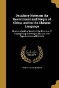 Cover: Desultory Notes on the Government and People of China, and on the Chinese Language - Wentworth Press