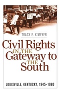 Cover: Civil Rights in the Gateway to the South - The University Press of Kentucky